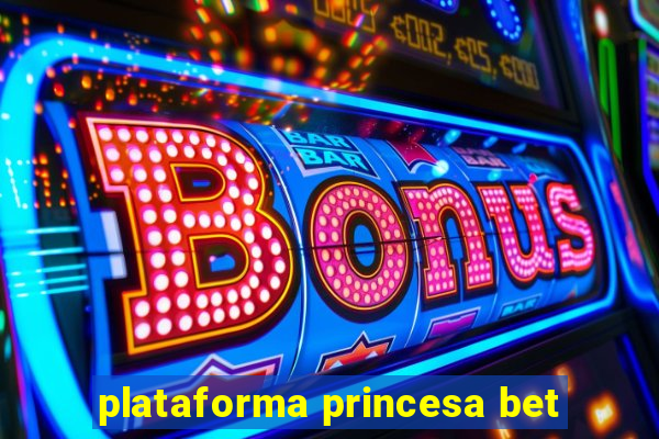 plataforma princesa bet